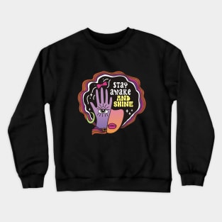 Stay awake and shine Crewneck Sweatshirt